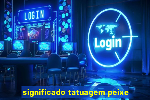 significado tatuagem peixe